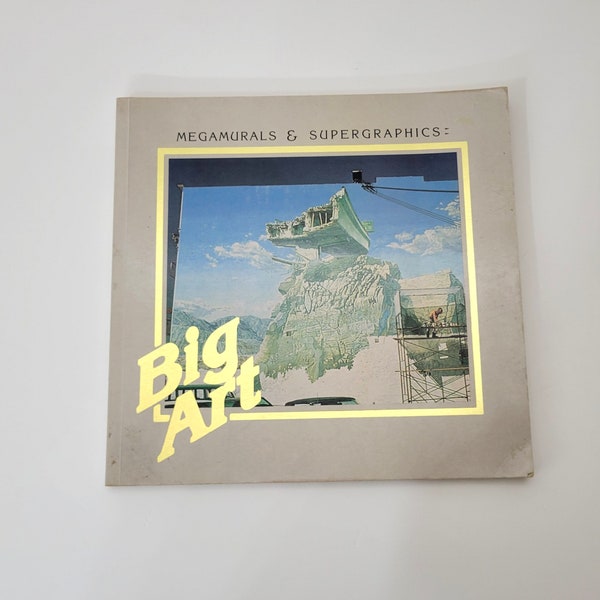 Big Art, Megamurals & Supergraphics by Environmental Communications, 1977