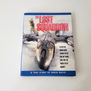 The Lost Squadron, A True Story by David Hayes