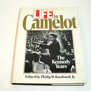 Life In Camelot, The Kennedy Years, Edited By Philip B. Kunhardt Jr., Vintage Book image 1