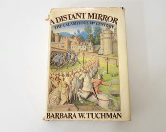 A Distant Mirror, The Calamitous 14th Century by Barbara W. Tuchman