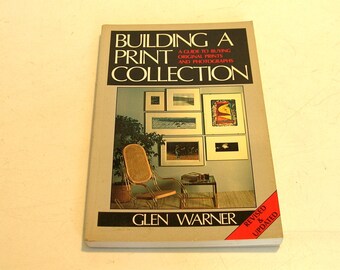 Building A Print Collection by Glen Warner