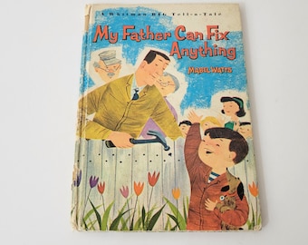 Whitman Big Tell-a Tale Book, My Father Can Fix Anything by Mabel Watts, 1965