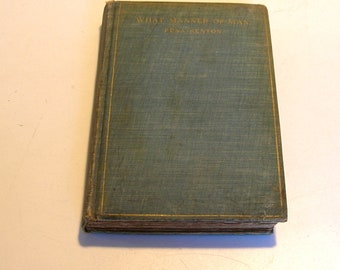 What Manner of Man by Edna Kenton First Edition 1903