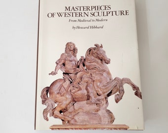 Masterpieces of Western Sculpture From Medievil to Modern by Howard Hibbard