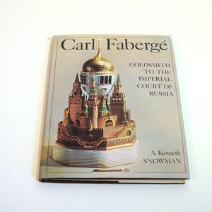 Carl Faberge, Goldsmith to the Imperial Court of Russia by A. Kenneth Snowman