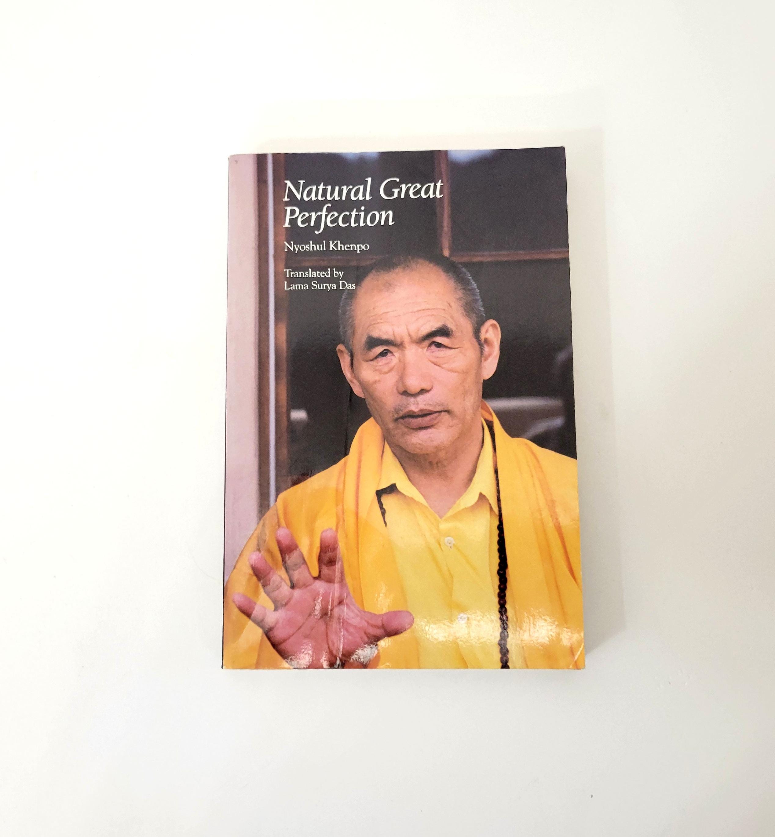 Natural Great Perfection by Nyoshul Khenpo, Dzogchen Teachings and