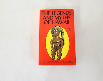 The Legends and Myths of Hawaii by His Hawaiian Majesty Kalakaua