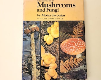 Mushrooms and Fungi by Moira Savonius