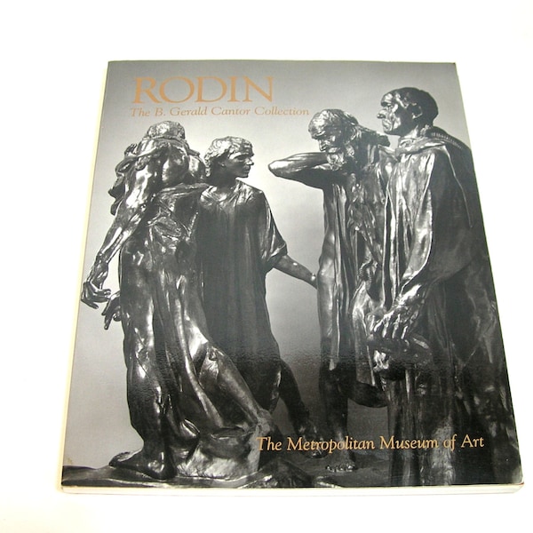 Rodin, The B. Gerald Cantor Collection, MOMA, By Joan Vita Miller And Gary Marotta