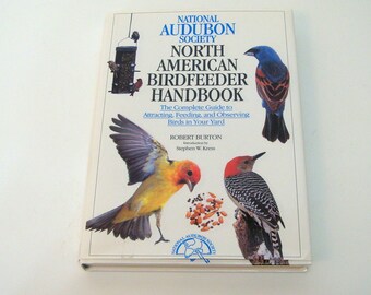 National Audubon Society North American Birdfeeder Handbook by Robert Burton