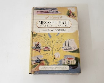 A Treasury of Mississippi River Folklore edited by B A Botkin