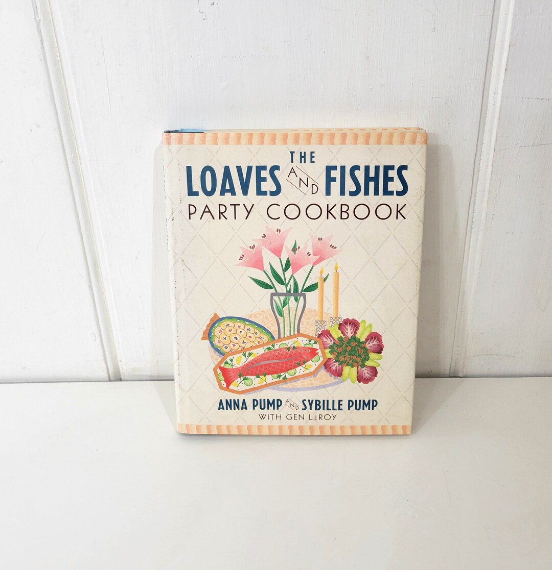 The Loaves and Fishes Party Cookbook by Anna Pump and Sybille Pump Etsy