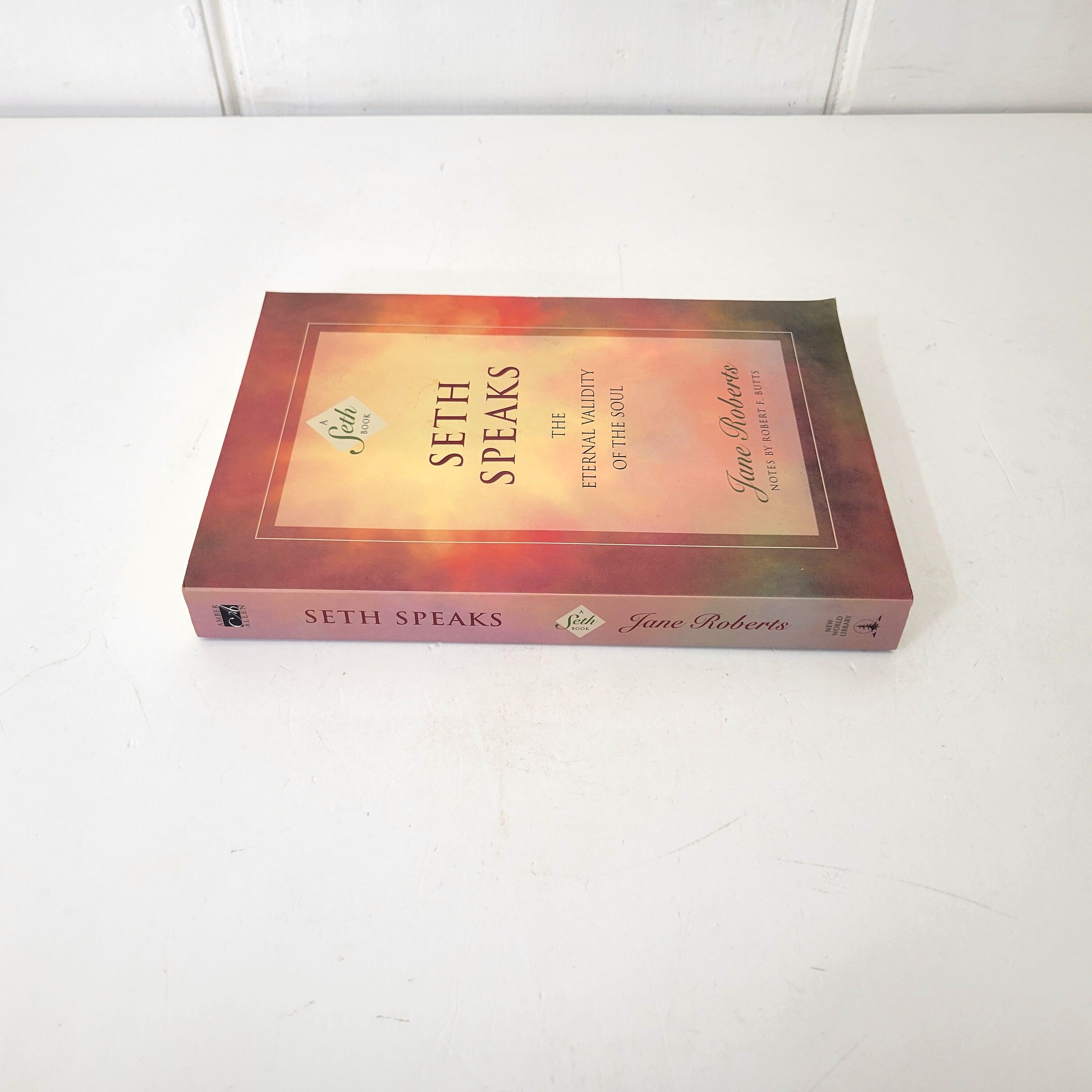 Seth Speaks, the Eternal Validity of the Soul by Jane Roberts, A