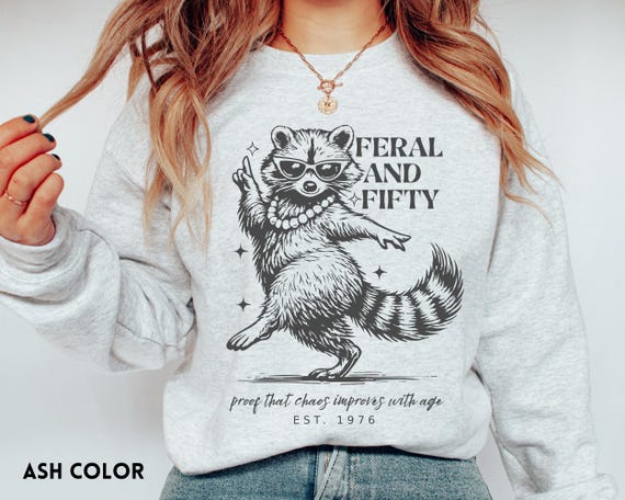 Custom 50th Birthday sweatshirt, Feral and Fifty Tee with Personalized Year Men Women, Funny Fiftieth Birthday Shirt,  50th Birthday Gift
