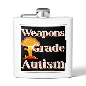 Weapons Grade Autism Stainless Steel Flask, Funny Gift for Friends, Groomsmen Gift, Unique Birthday Present, Autism Awareness
