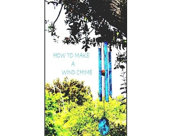 How To Make a Wind Chime--eBook Digital Download--Copper with beautiful mellow tones