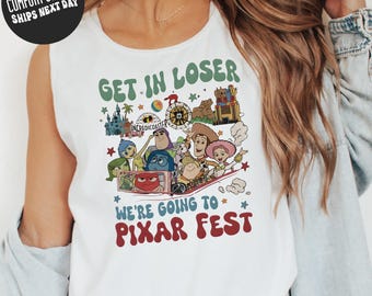 Disney Get In Loser Tank Top We're Going To Pixar Fest Shirt Retro Pixar Pals Playtime Party Celebrating Friendship & Beyond Disney Shirt