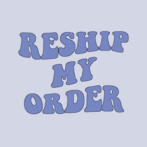 May include: A light purple background with the words "RESHIP MY ORDER" in a darker purple, bubble-style font. The text is centered and takes up most of the image.