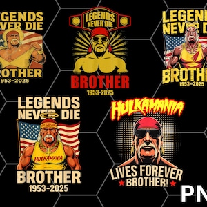 May include: A series of graphic designs featuring a wrestler with the text "LEGENDS NEVER DIE" and "BROTHER 1953-2025". The designs include the American flag and the word "HULKAMANIA". The background is black with a geometric pattern.
