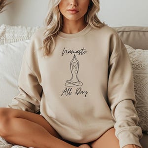 Namaste All Day, Breathe,for her family Birthday gift Yoga enthusiast Yoga themed t-shirt humorous Yogi tee Yoga Sweatshirt grounded Namaste