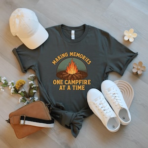 Making Memories One Campfire at a Time, Outdoor Nature Lover Hiking Shirt Gift for Traveler Camping Lovers Shirt Vintage National Park Shirt