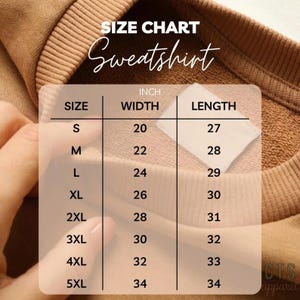 May include: A tan sweatshirt with a size chart. The chart shows measurements in inches for width and length, ranging from size S to 5XL. The sweatshirt is displayed on a tan surface.