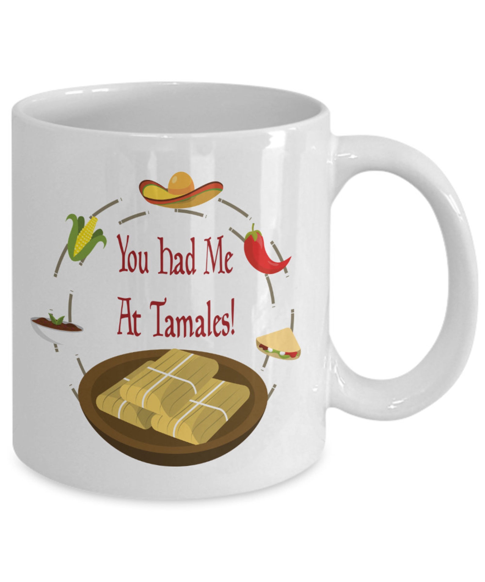 You Had Me At Tamales Coffee Mug Tamale Lover Gift For Her Etsy