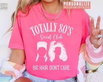 Funny 80s Shirt for Women Comfort Colors 80s Party Shirt I Love the 80s Tee Big Hair Don't Care T-shirt for 80s Lovers Retro 80s T-Shirt