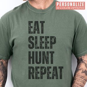 Hunting T Shirt for Men Funny Hunting Shirt Comfort Colors Hunter Tshirt for Dad Eat Sleep Hunt Repeat Mens Shirt Gift for Hunting Husband