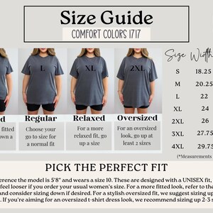 May include: Size chart for unisex t-shirts in Comfort Colors 1717. The chart shows the width and length measurements in inches for sizes S through 4XL. The chart also includes a visual guide to the fit of each size, with descriptions for fitted, regular, relaxed, and oversized.