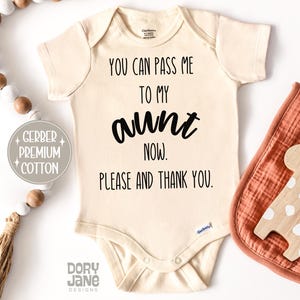 You Can Pass Me To My Aunt Now ONESIES® Brand Bodysuit Funny Aunt Baby Bodysuit Cute Auntie Outfit Baby Shower Gift From Aunt Baby Outfit