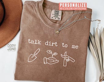 Comfort Colors Funny Plant Shirt Plant Lover Tshirt for Gardener Plant Shirt for Plant Moms Talk Dirt To Me T-Shirt Womens Gardening Tee