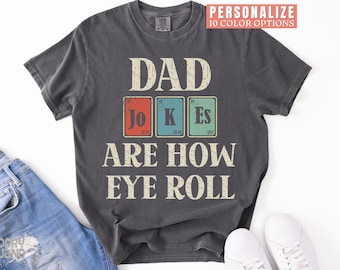 Funny Dad Shirt Dad Jokes Are How Eye Roll Tshirt Father’s Day Comfort Colors T-Shirt Dad Joke Tee Fathers Day Shirt Funny Gift for Husband