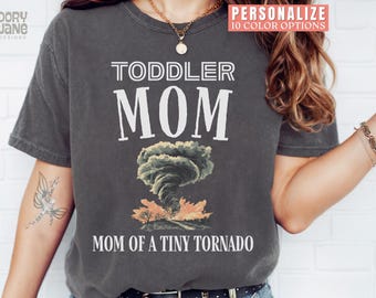 Toddler Mom Shirt for Toddler Mama Funny Comfort Colors Toddler Mom T-Shirt Toddler Tornado Mom Tshirt Funny Shirt For Toddler Mom Shirts