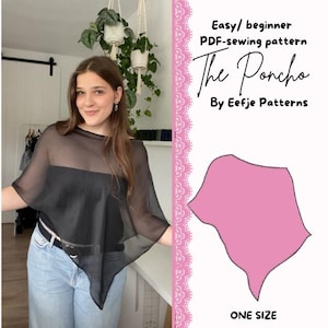 May include: A black sheer poncho worn over a black top and light blue jeans. The image includes text reading Easy/ beginner PDF-sewing pattern The Poncho By Eefje Patterns, a pink poncho shape illustration, and the text ONE SIZE at the bottom.