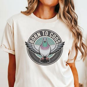 Funny Pigeon Shirt, Born to Coos Bird Tee, Retro Graphic Animal Pun Shirt, Cool Gift for Pigeon Lovers, Bold Slogan Funny T-Shirt