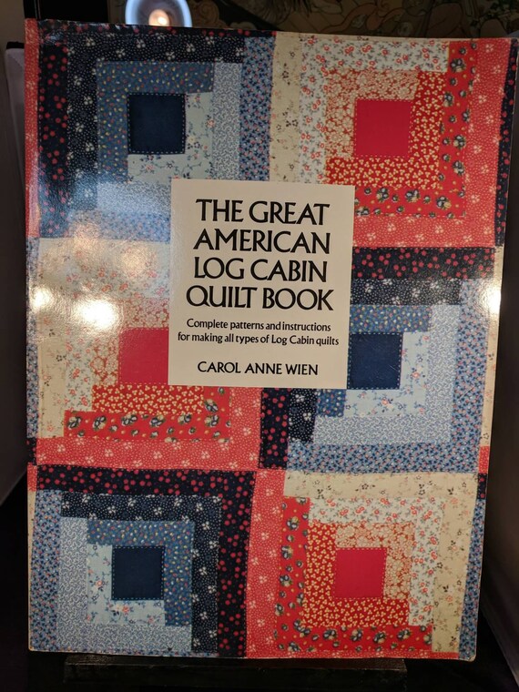 The Great American Log Cabin Quit Book By Carol Anne Wein Etsy