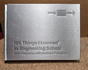 101 Things I Learned in Engineering School by John Kuprenas