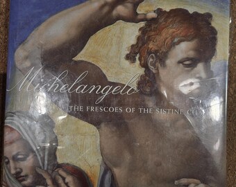 Michelangelo: The Frescoes of the Sistine Chapel.