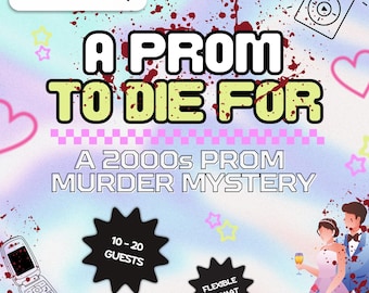 May include: A digital download for a 2000s themed murder mystery party game called "A Prom to Die For". The graphic features a pink and blue background with a yellow and red title, a black star, a pink heart, and a black and white illustration of a couple at a prom.