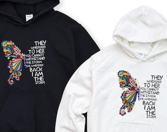 Women Empowerment Hoodie, I'm the Storm Hoodie, Favorite They Whispered to Her Hoodie, They Whispered You Cannot Withstand the Storm