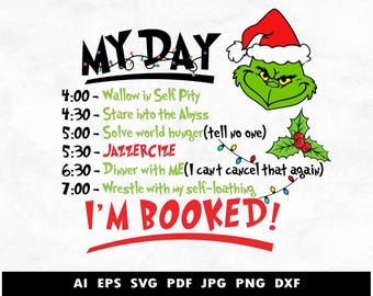 Grinch svg, My Day I&#39;m Booked Svg, Christmas Svg, Grinch my day svg, grinchmas, Merry Grinchmas SVG, Cut Files Cricut