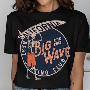 California Surfing T-Shirt, Big Wave Club , Skeleton Surfer Graphic, Beach Vibe Shirt, Surfboard T-Shirt, Retro Surfing Design, Summer Tee