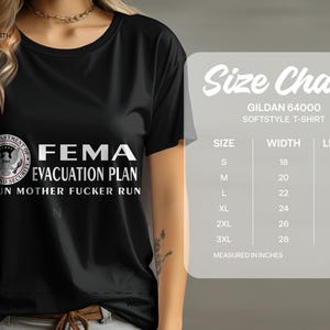 A size chart for a Gildan 64000 softstyle t-shirt alongside a person wearing the black FEMA evacuation plan shirt.