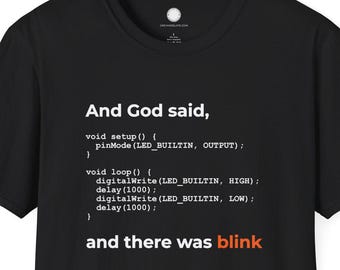 Camiseta Arduino Blink / Tutorial del código Let There Be Blink / Camiseta de regalo para fabricante de electrónica Camiseta para el primer proyecto del desarrollador de microcontroladores LED