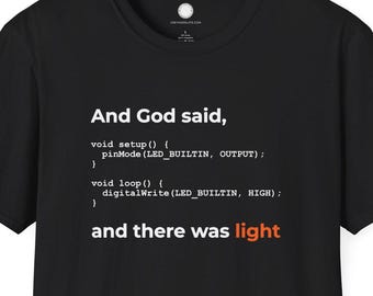 Arduino Programming T-Shirt | Let There Be Light Code Humor | Electronics Maker Gift Tee Microcontroller LED Developer Engineer Geek Apparel