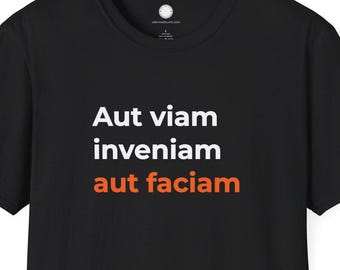 Latin Quote Maker Philosophy T-Shirt | Aut Viam Inveniam Aut Faciam | Engineer Problem Solver Gift Tee Builder Creator Mindset Apparel