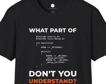 AVR Engineer Humor Shirt | What Part Don't You Understand | Embedded Systems Programmer Gift Microcontroller Coding Joke Tee