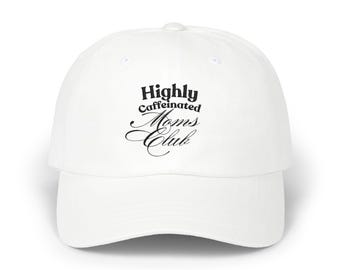Highly Caffeinated Moms Club Dad Cap | Embroidered Baseball Hat