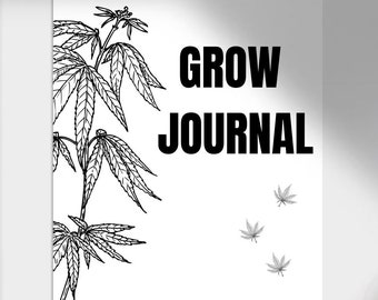 Cannabis Grow Journal: Cultivation Logbook